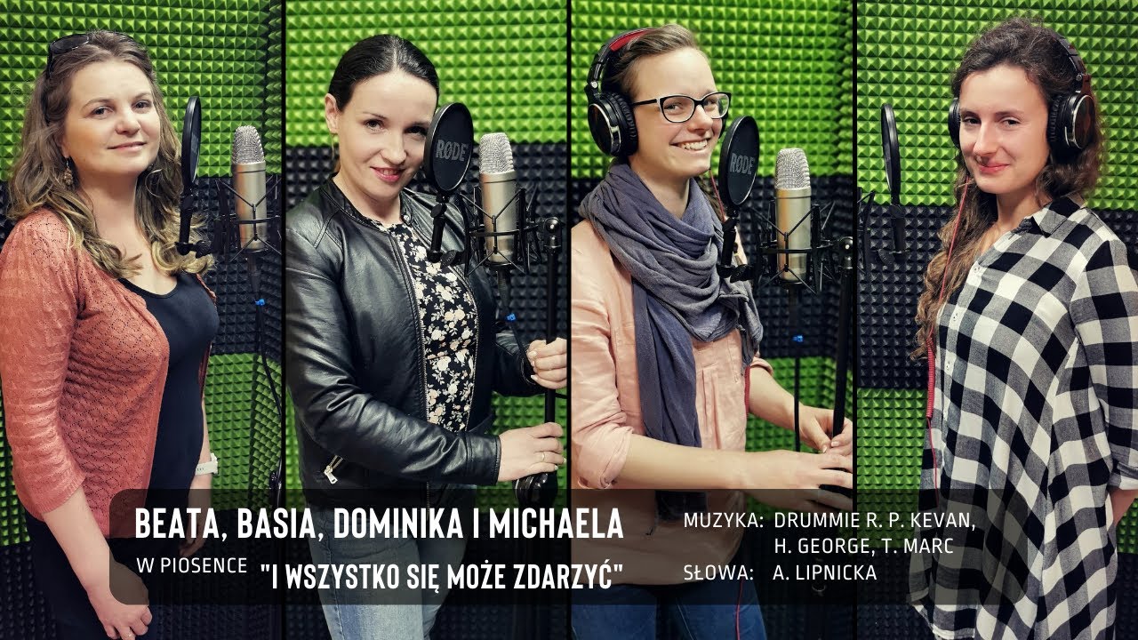 I wszystko się może zdarzyć - Beata, Basia, Michaela, Dominika (cover piosenki Anity Lipnickiej)