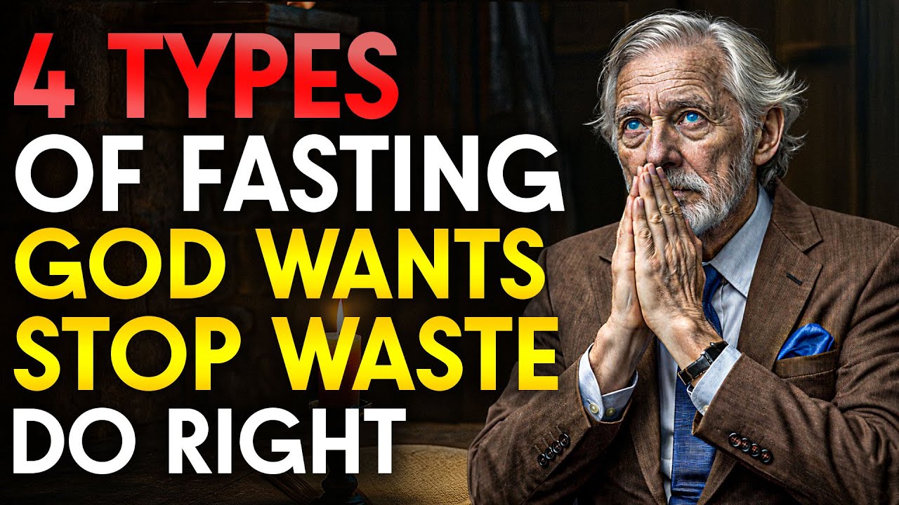 STOP Wasting Your Fast: 4 Types OF FASTING God Looks For