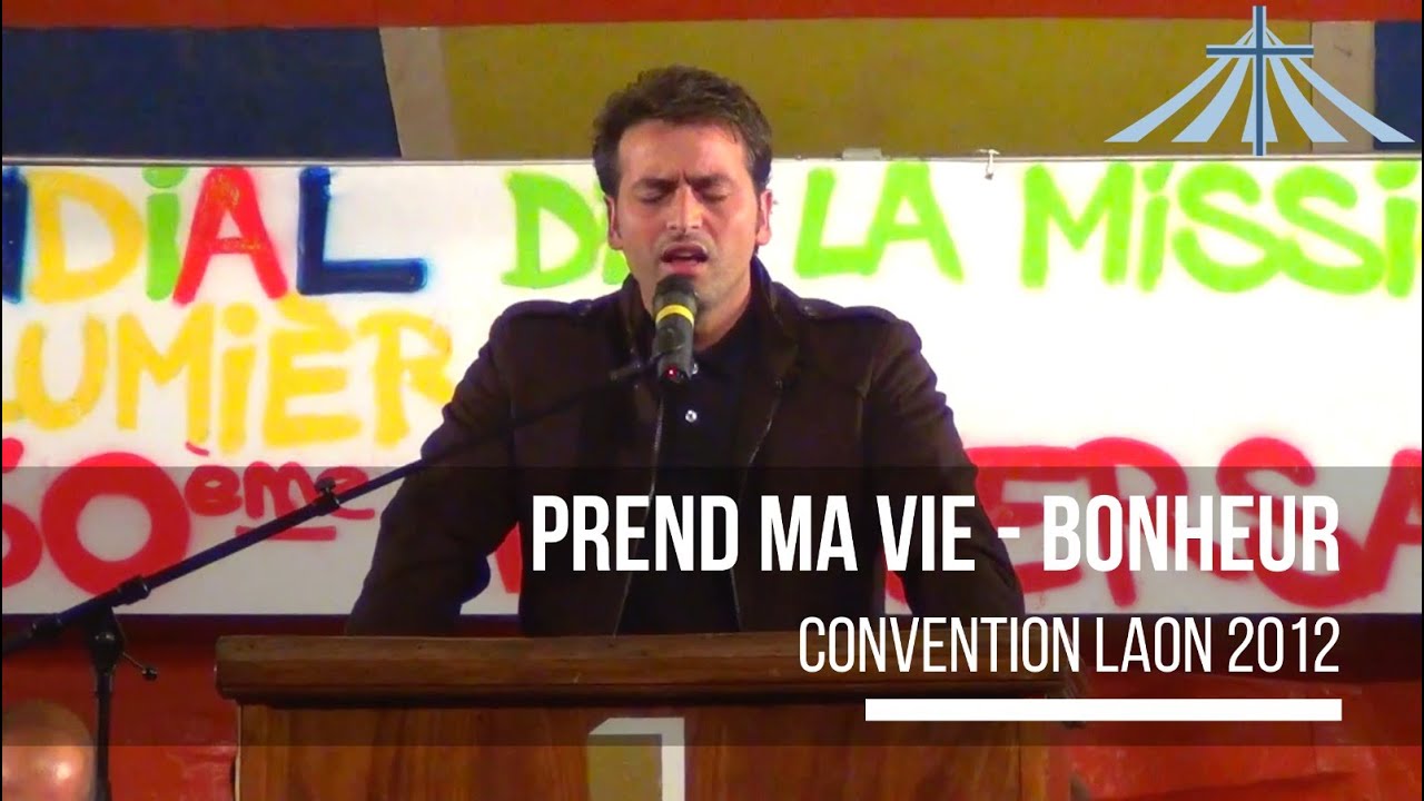 Prend ma vie - Bonheur - Convention Laon 2012