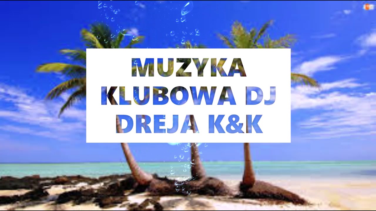 MUZYKA KLUBOWA IN THE MIX DJ DREJA