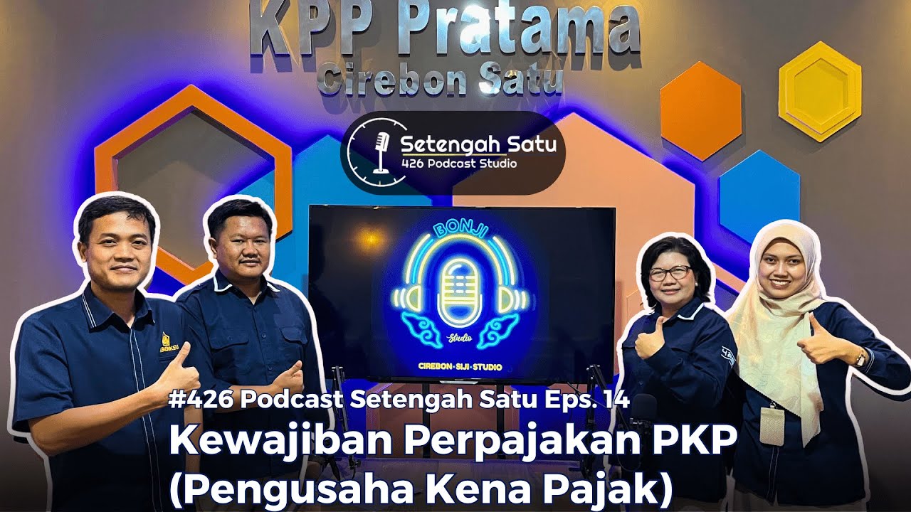 #426 Podcast Setengah Satu Eps 14 - Membahas Kewajiban Perpajakan Pengusaha Kena Pajak (PKP)