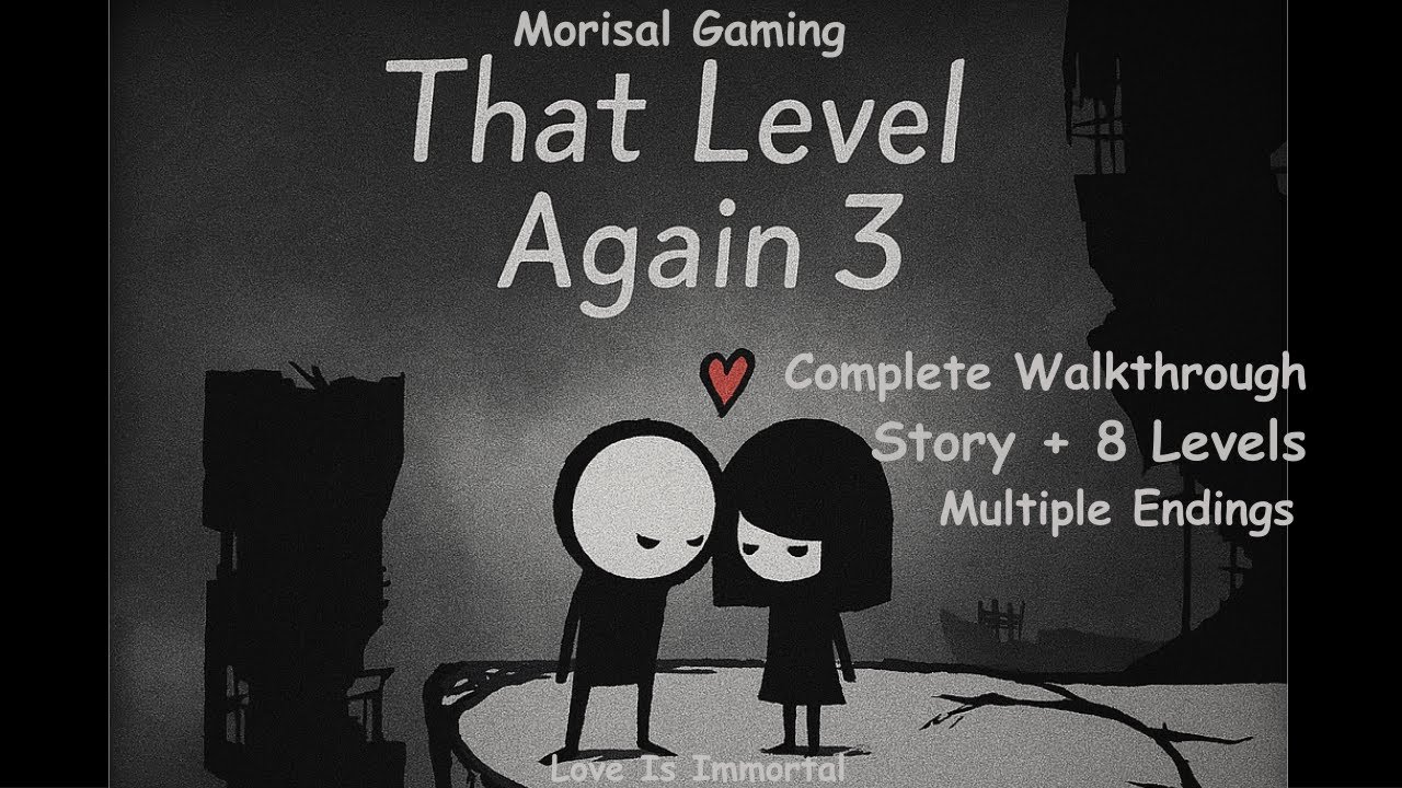 That Level Again 3 - Story + All 8 Levels + Sad End - Complete Walkthrough | TLA 3 | Morisal Gaming