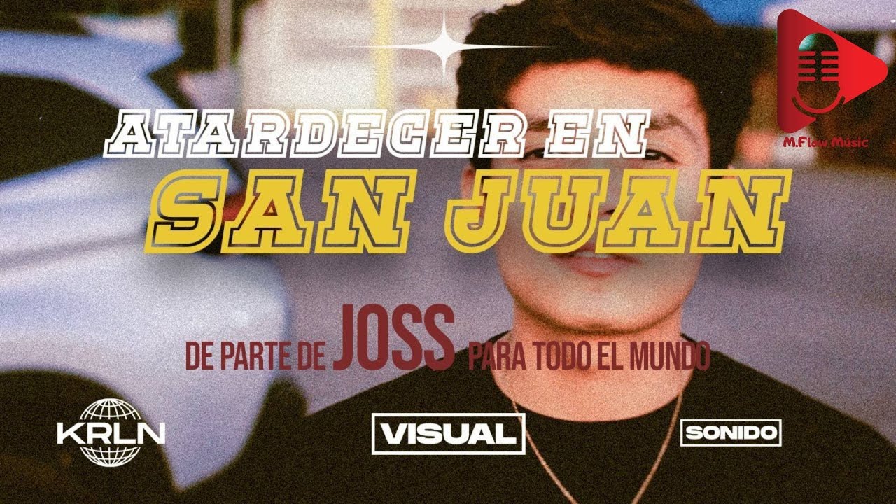 JOSS- Atardecer en San Juan (Video Oficial)