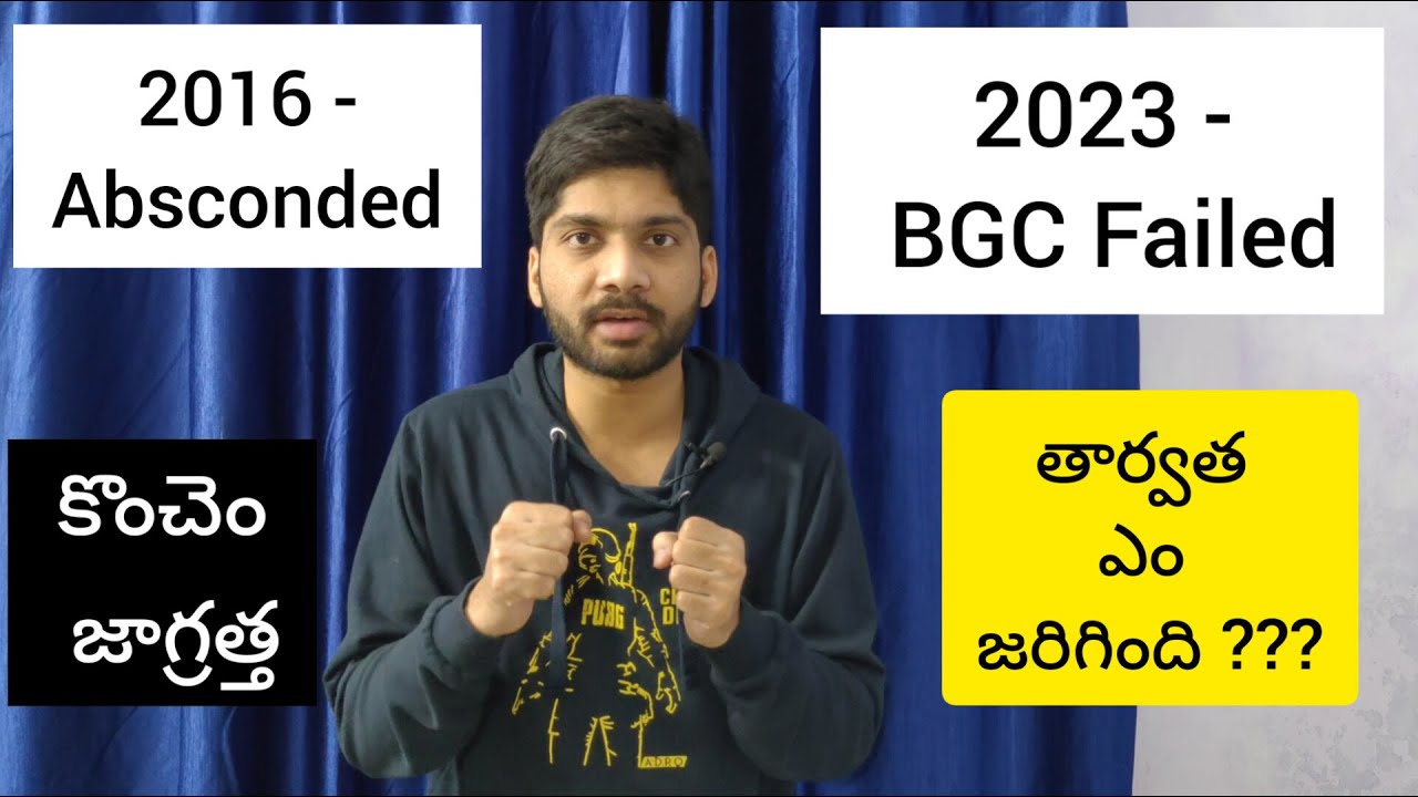 Absconded and BGC Failed (Telugu) | Problems with Absconding | What happens when you ABSCOND