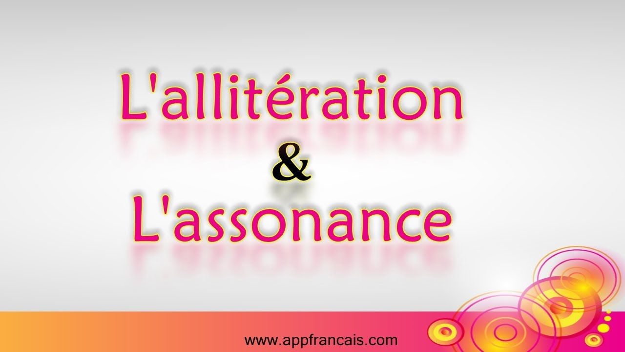 Les figures de diction ou de sonorités - L'allitération et l'assonance