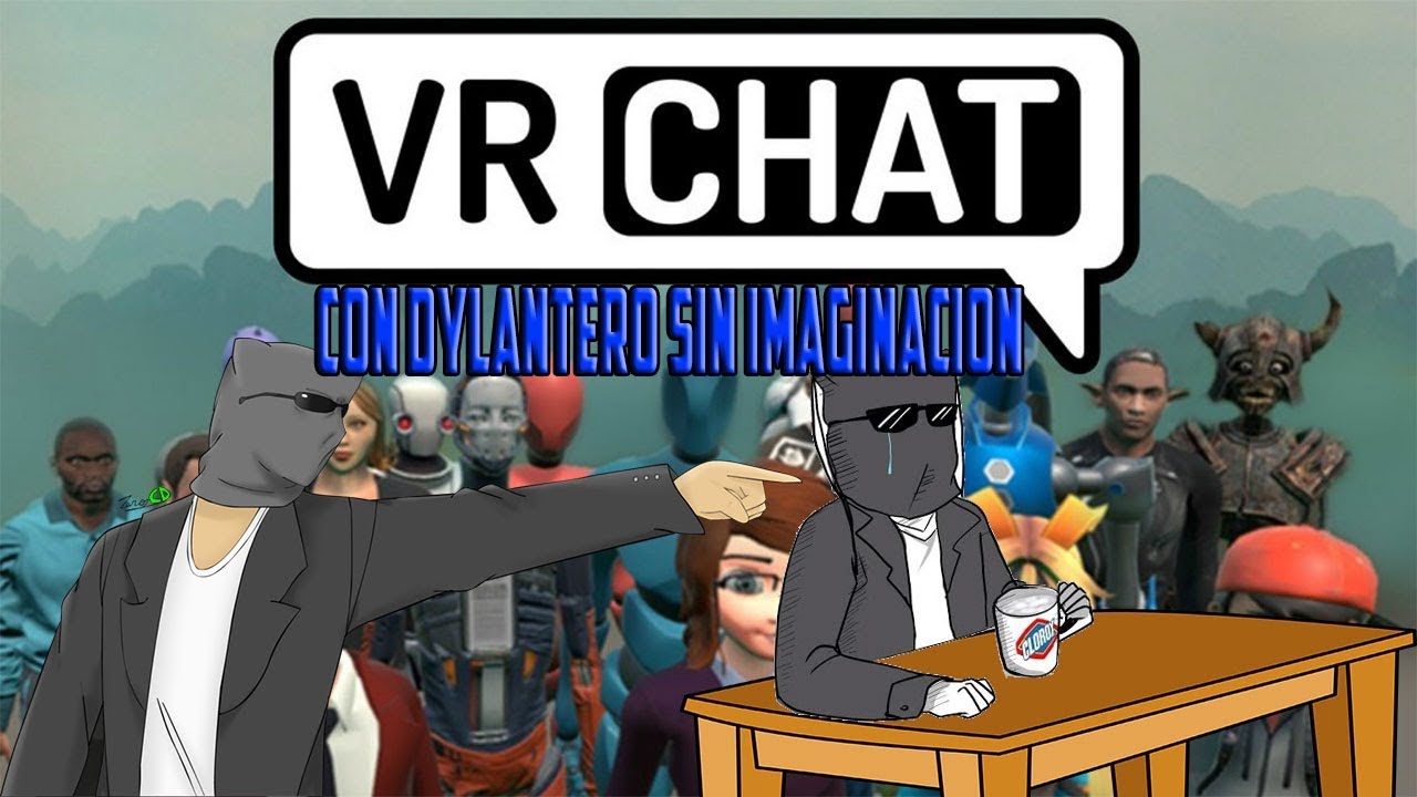 VR CHAT con Dylantero sin imaginacion | Manolo