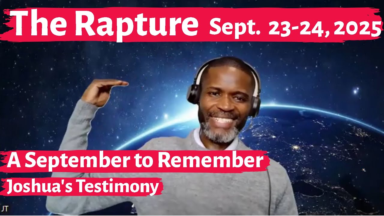 A September to Remember: JOSHUA'S TESTIMONY of THE RAPTURE - Uninterrupted & Up Close 🎺👂✋ {mirrored}