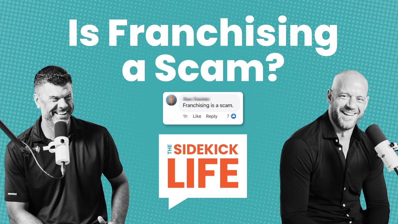 Is Franchising a Scam? | The Sidekick Life E21
