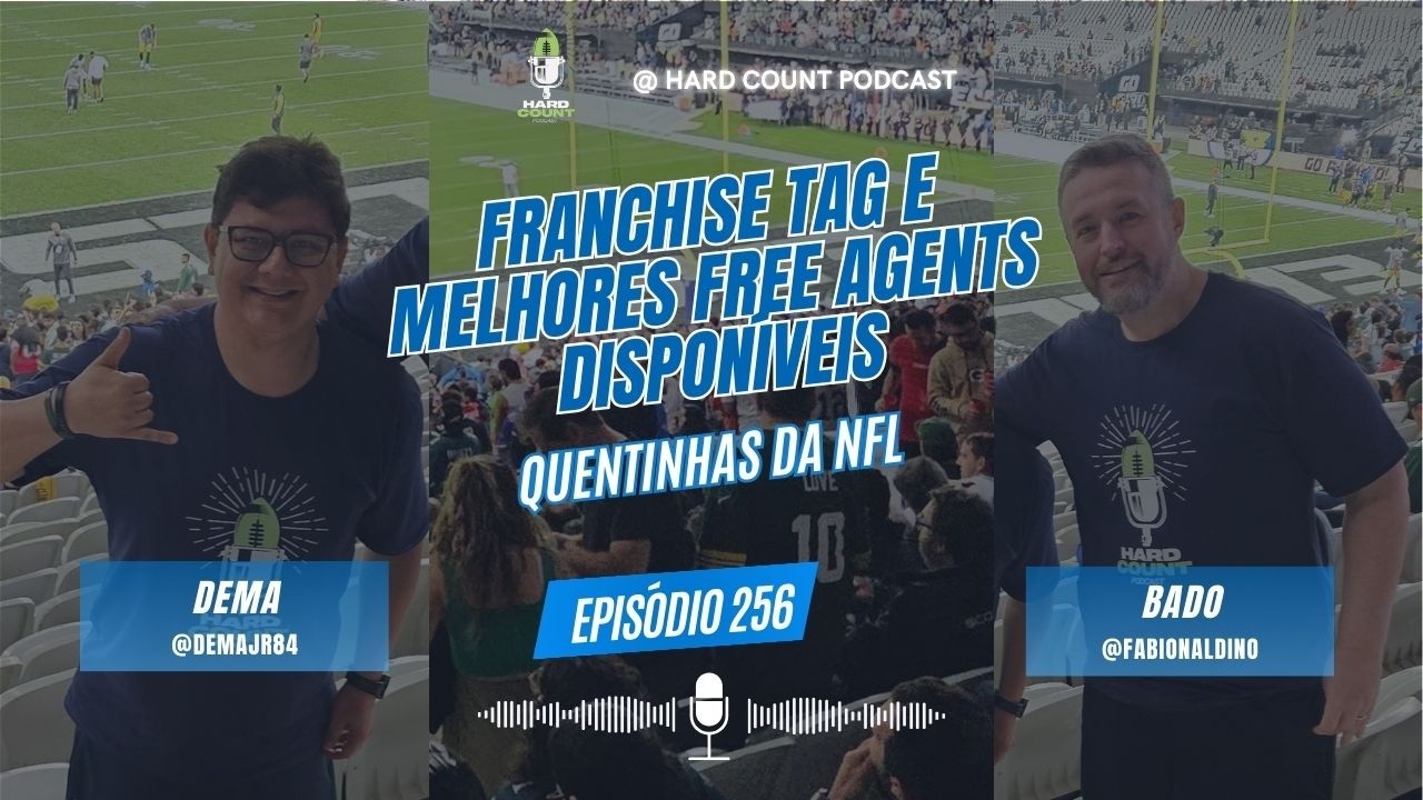Hard Count Podcast   Episódio 256   Franchise tag e Melhores Free Agents