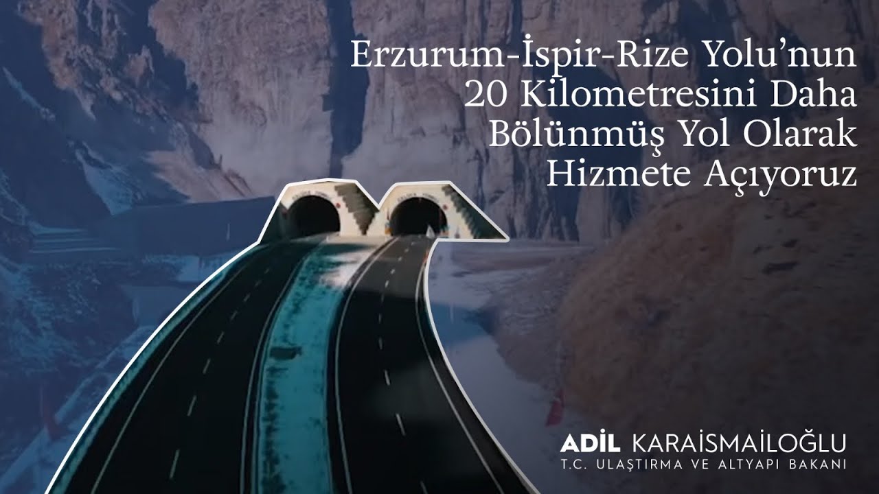 Erzurum-İspir-Rize Yolu’nun 20 Kilometresini Daha Bölünmüş Yol Olarak Hizmete Açıyoruz