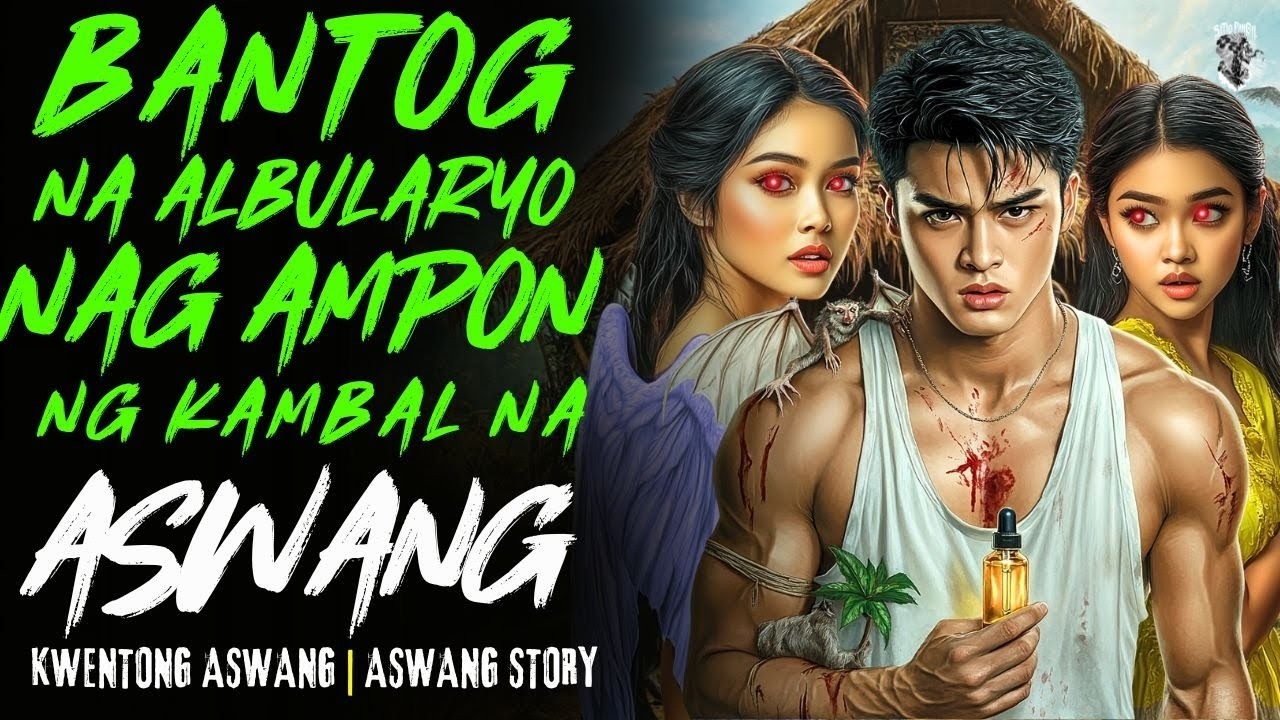 KWENTONG ASWANG | BANTOG NA ALBULARYO NAG AMPON NG KAMBAL NA ASWANG | ASWANG STORY | TRUE STORY