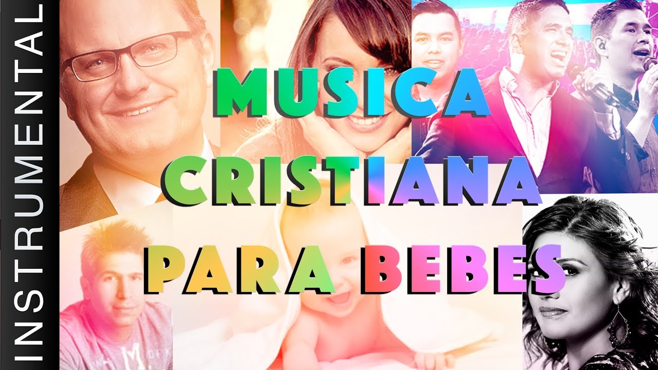 Música Cristiana Para Bebes - Música De Cuna