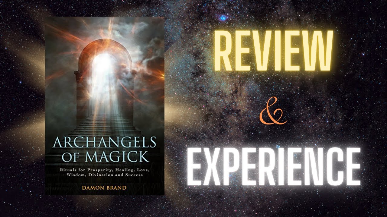 ARCHANGELS OF MAGICK BY DAMON BRAND- My Review & Profound Experience