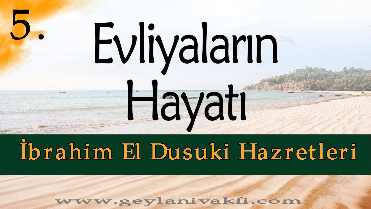 Evliyalar Hayatından Dersler-5- Şeyh İbrahim El Dusuki Hazretleri (sheikh,dervish)