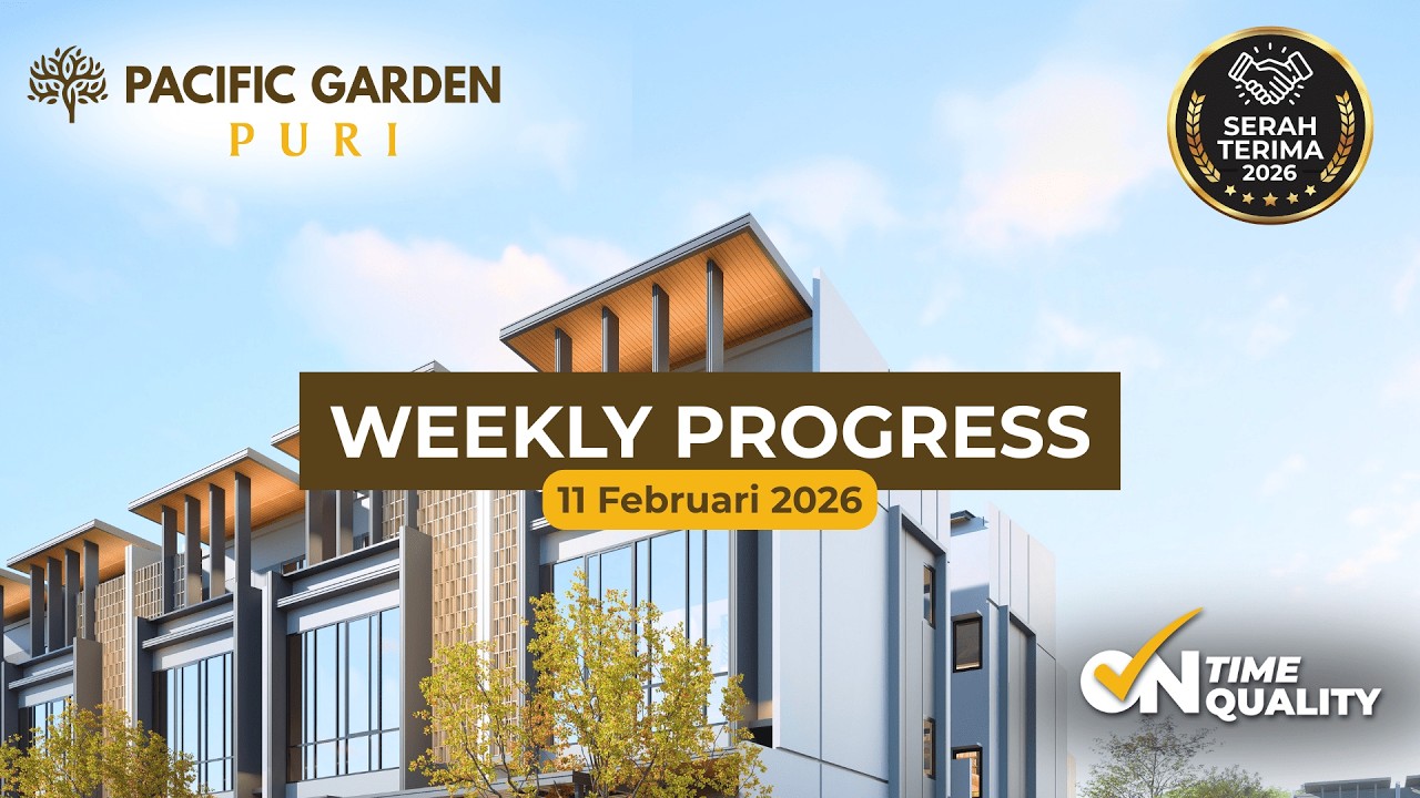 Weekly Progress Pembangunan Pacific Garden Puri - 11 Februari 2025
