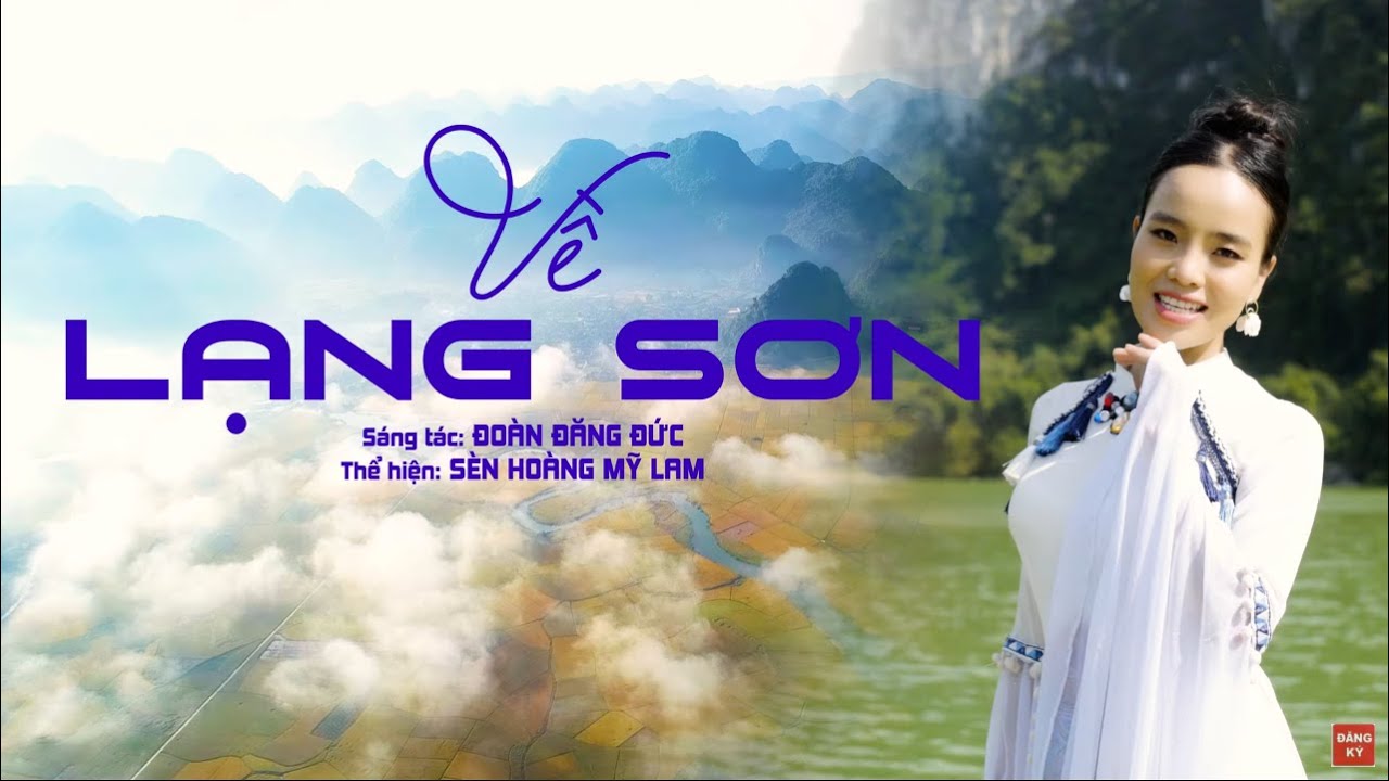 Về Lạng Sơn - Sèn Hoàng Mỹ Lam | Có ai về xứ Lạng cùng em không?