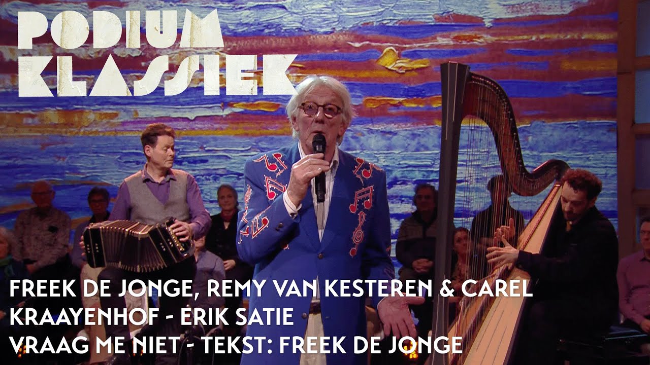 Freek de Jonge, Remy van Kesteren & Carel Kraayenhof - Erik Satie - Vraag me niet | Podium Klassiek
