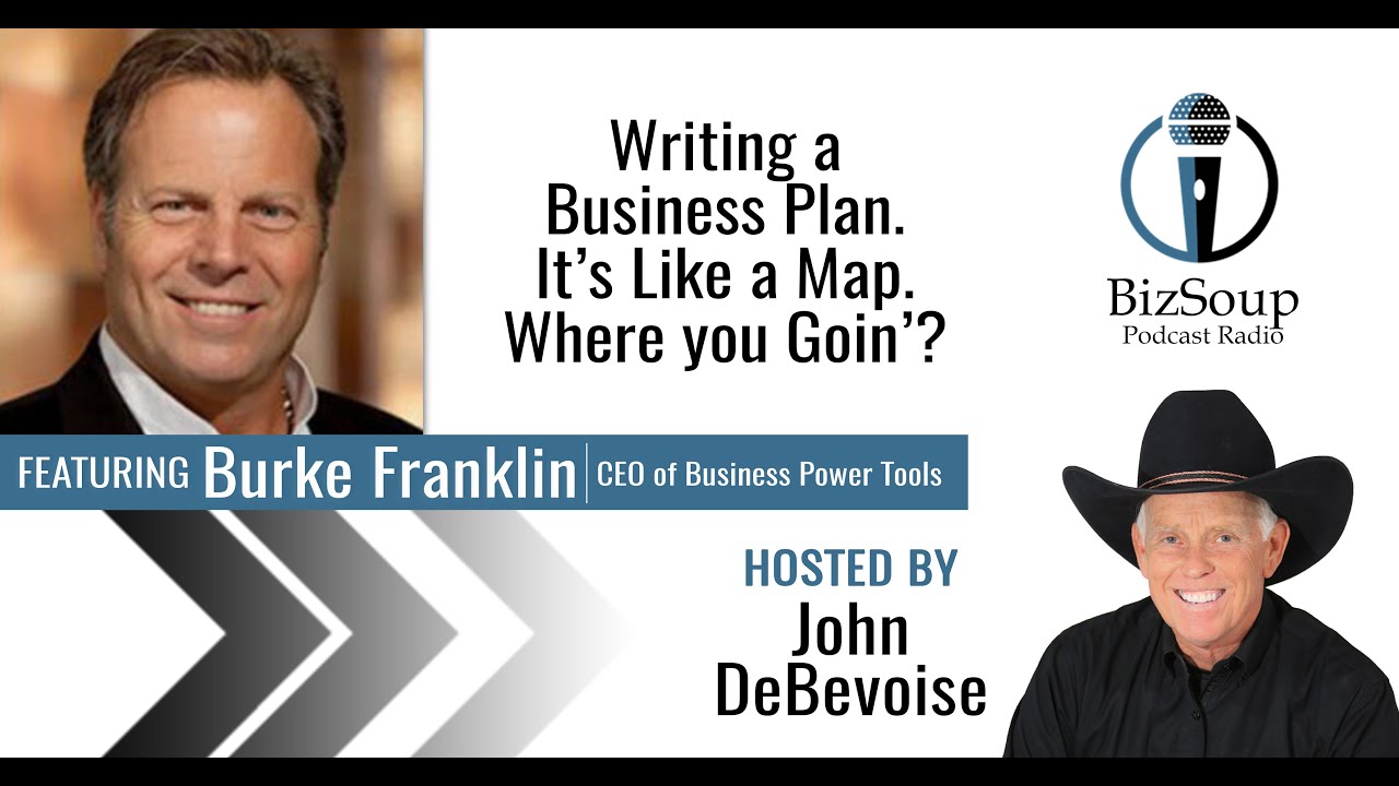 Burke Franklin, Writing a Business Plan. It&rsquo;s like a map. Where you Goin&rsquo;?