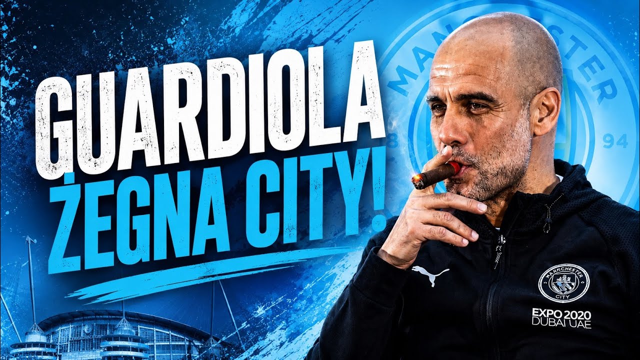 PEP GUARDIOLA I MANCHESTER CITY &ndash; KONIEC ZŁOTEJ EPOKI