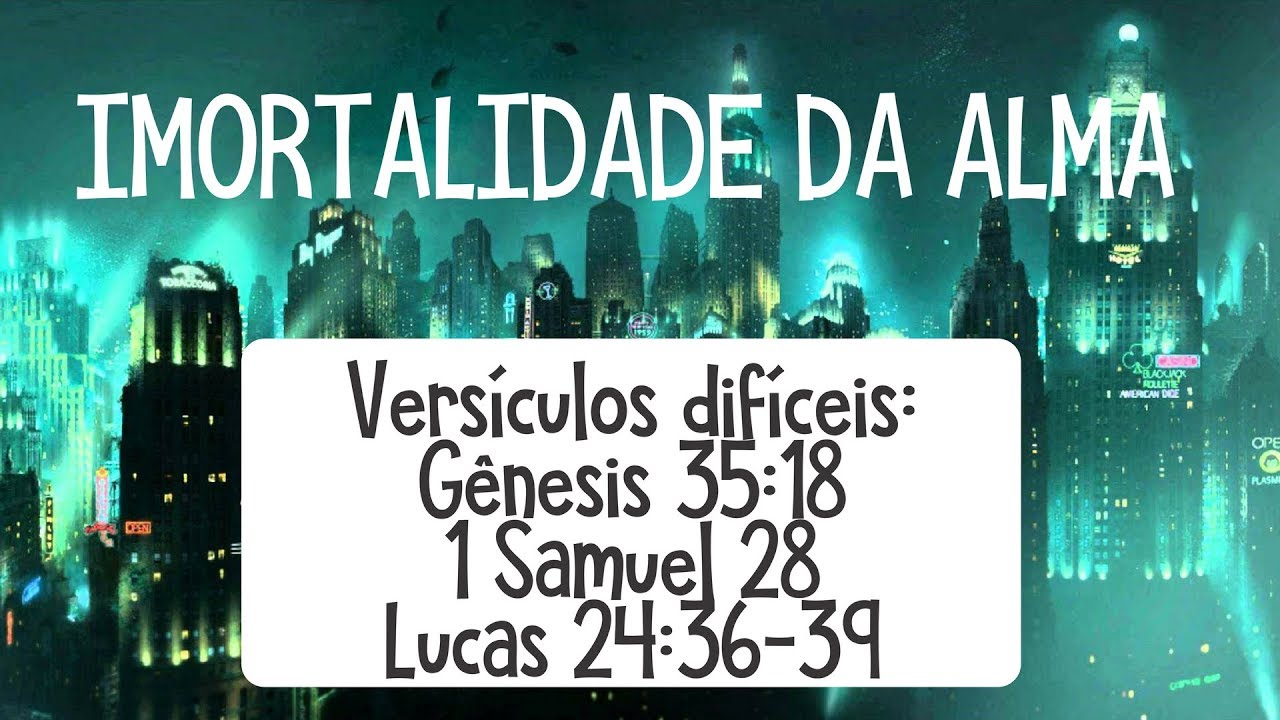 Seminário: Imortalidade da Alma - Versículos Difíceis 1
