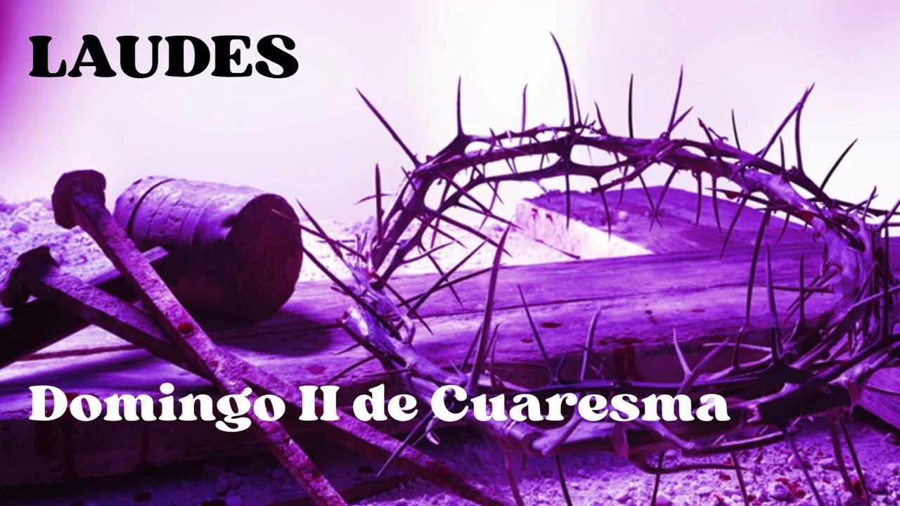 LAUDES. Domingo 1 de marzo de 2026