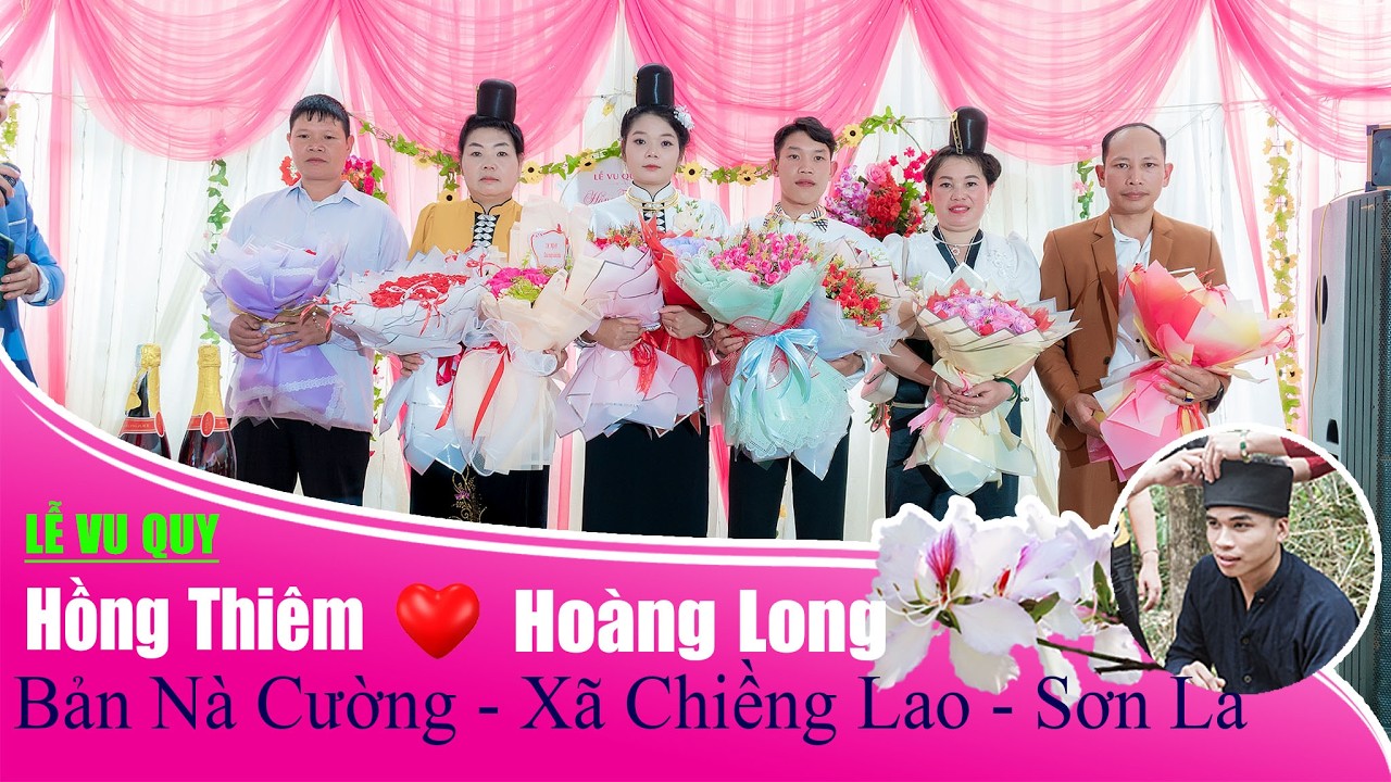 Lễ Vu Quy Hồng Thiêm & Hoàng Long, bản Nà Cường, Chiềng Lao (update audio)