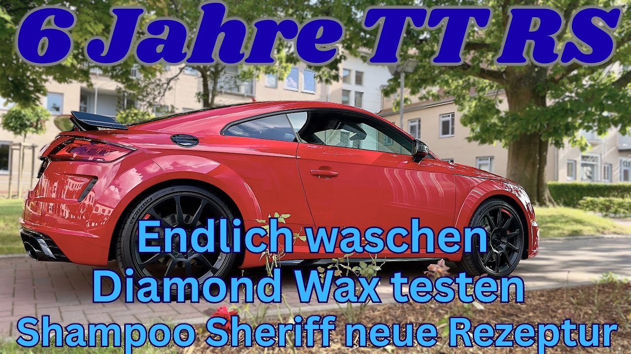 Audi TT RS, SECHS Jahre in meinem Besitz. Wie wars denn so, entspannt plaudern beim Autowaschen