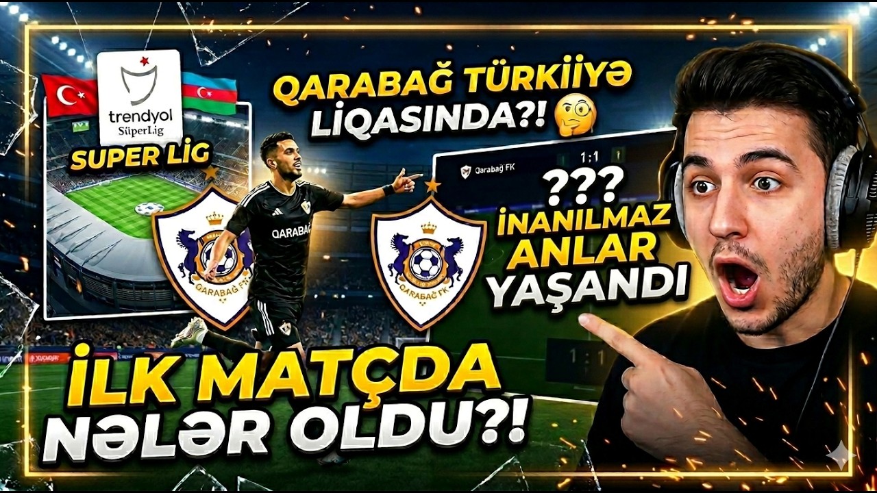 QARABAĞ FK İLƏ TÜRKİYƏ LİQASINI DAĞIDIRIQ! 🔥 (FC 26 Kariyer #1)