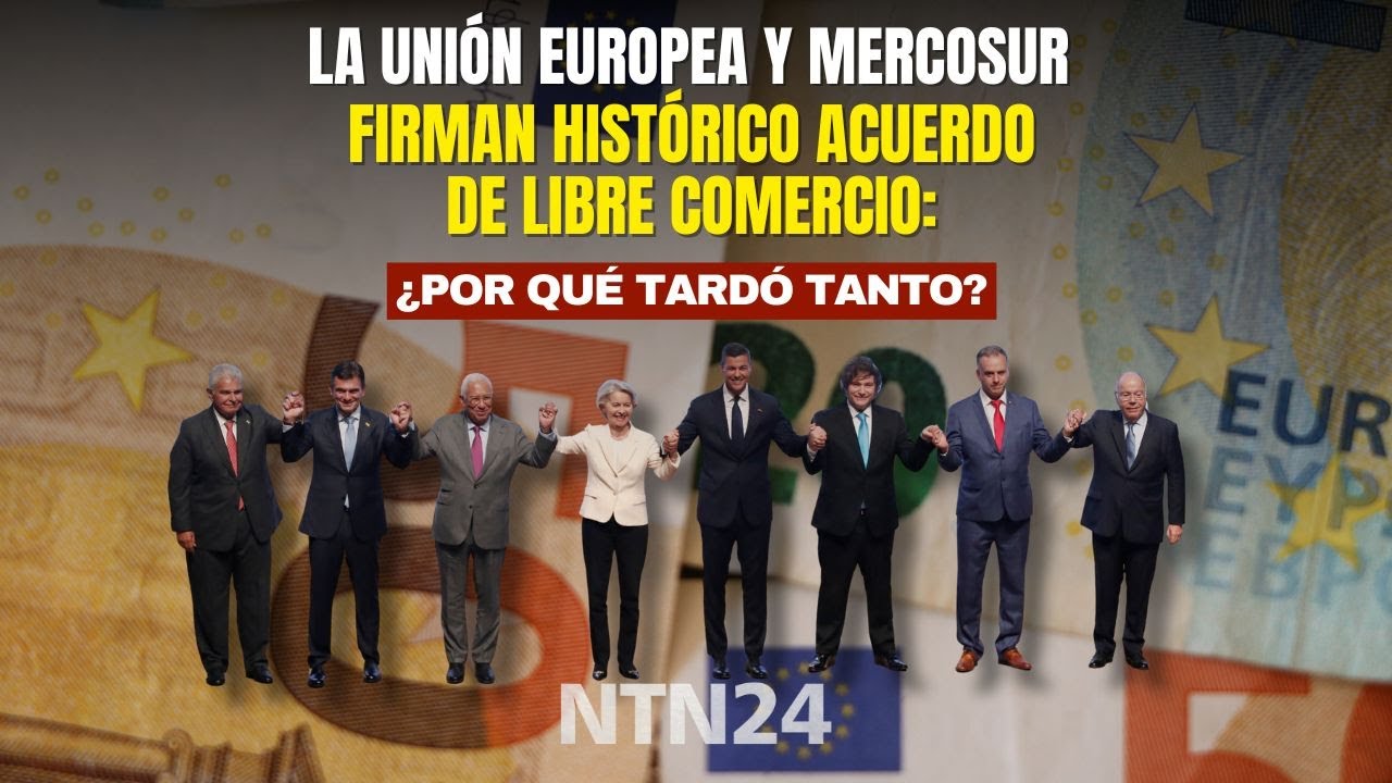 La Uni&oacute;n Europea y Mercosur firman hist&oacute;rico acuerdo de libre comercio: &iquest;por qu&eacute; tard&oacute; tanto?