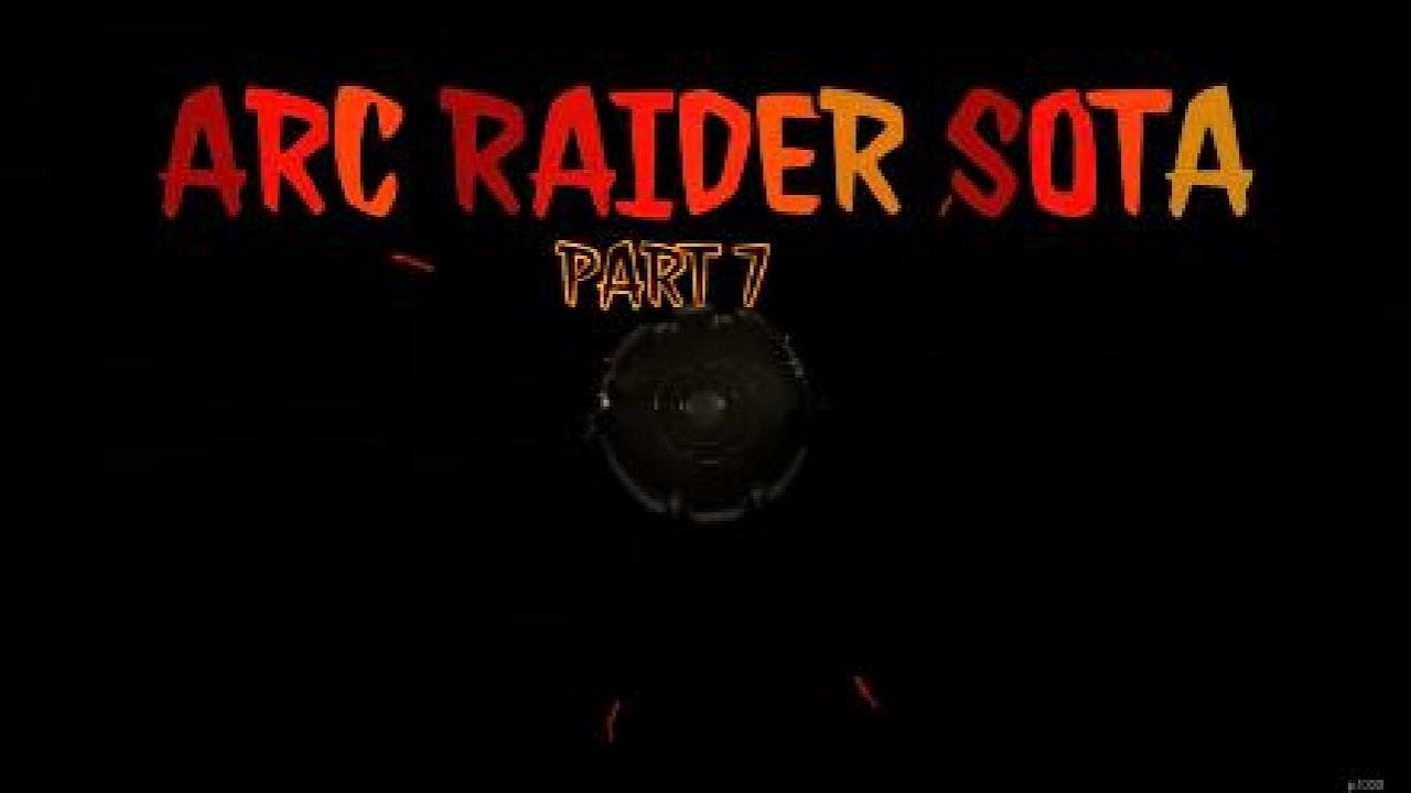 Film - ARC RAIDER SOTA PT8