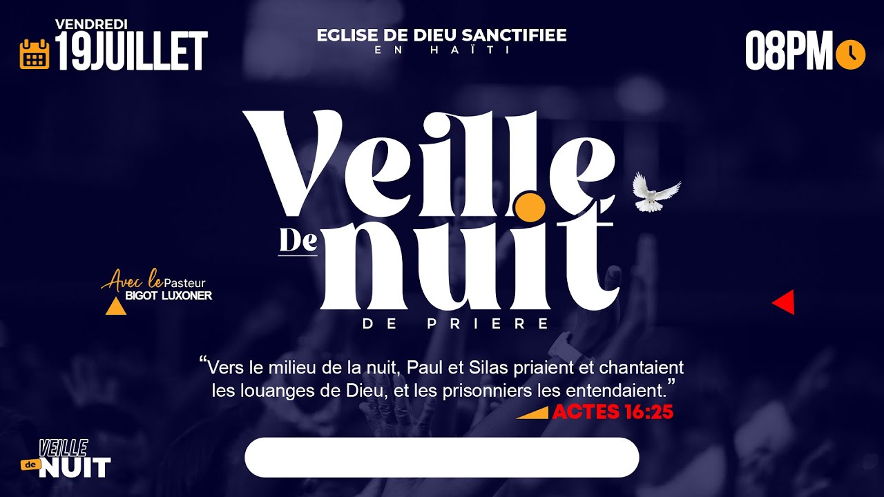 Veille de nuit - Vendredi 19 juillet 2024 - Eglise de Dieu Sanctifiee Haiti