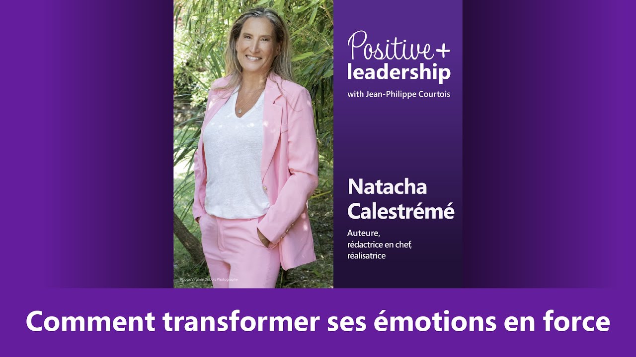 [FR] Comment transformer ses émotions en force (avec Natacha Calestrémé)
