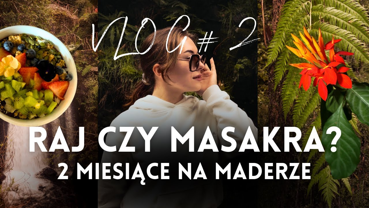 Od Dwóch Miesięcy Mieszkam Na Maderze | Plusy i Minusy | Wrażenia | Zwiedzanie