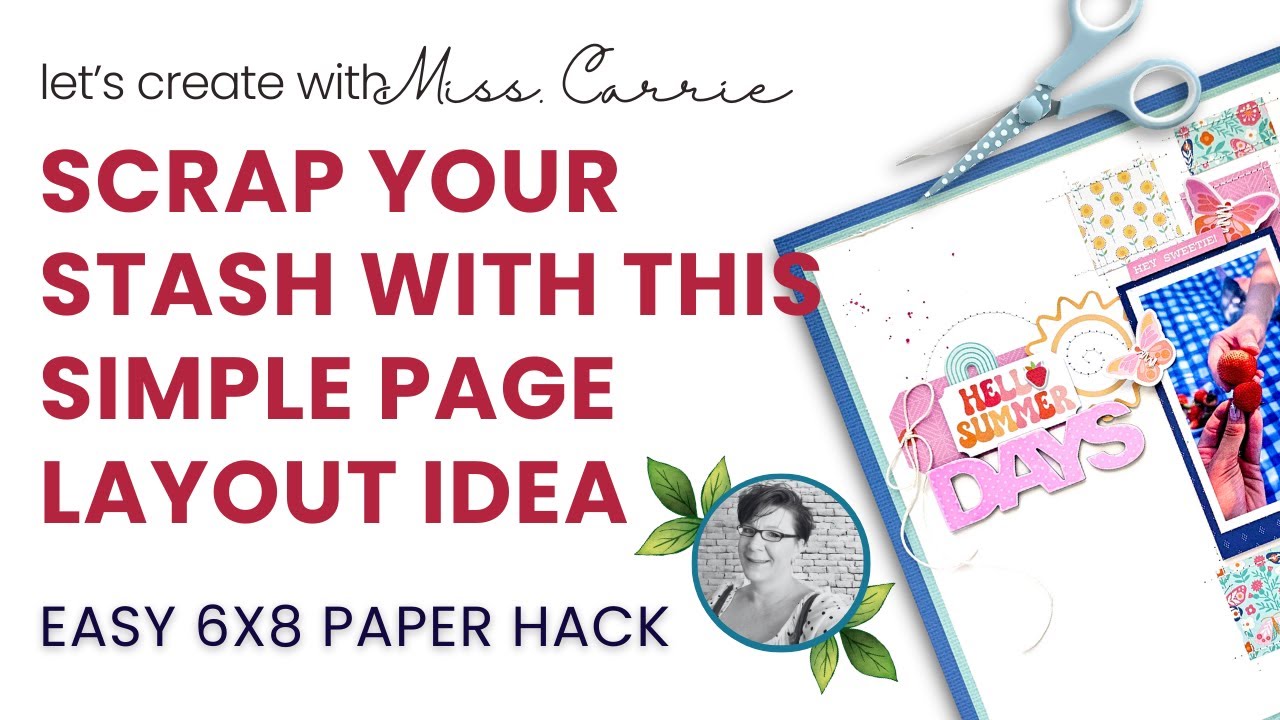 Quick & Easy Scrapbook Layouts Using 6x8 Paper Pads