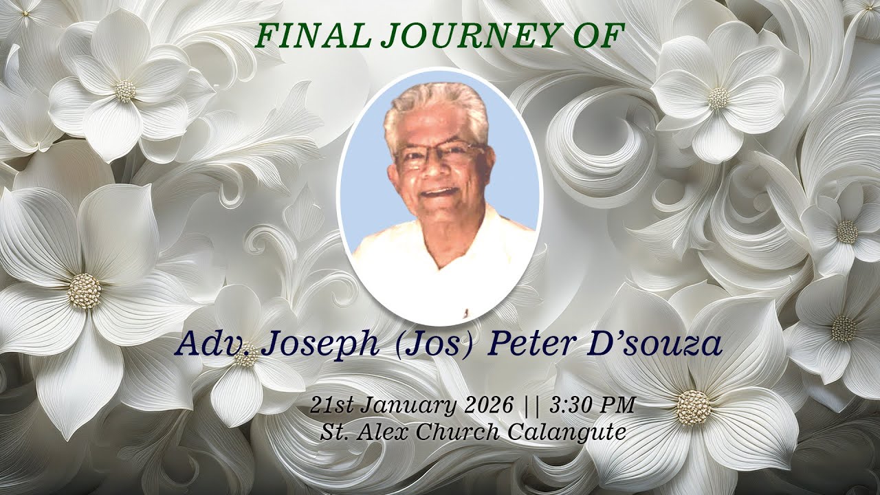 Final Journey of Adv. Joseph (Jos) Peter D’souza - St. Alex Church, Calangute - 26th January 2026