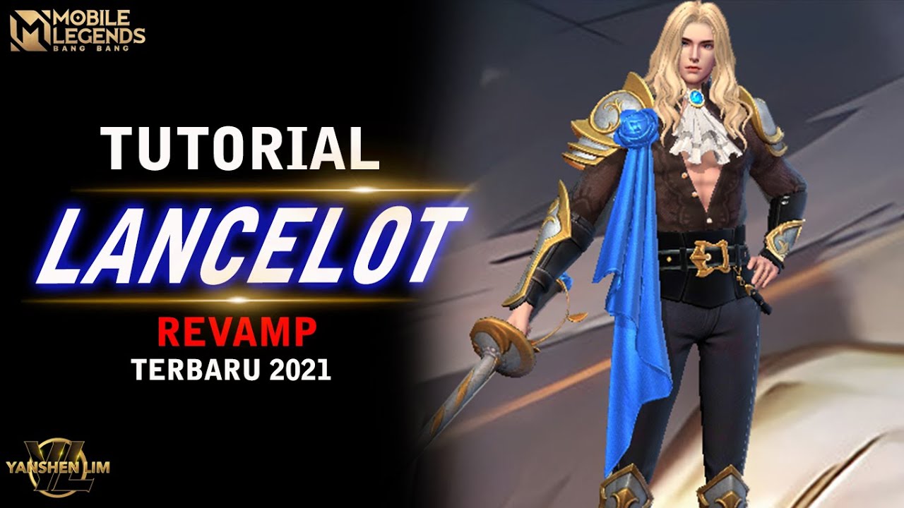 Tutorial LANCELOT REVAMP TERBARU - Mobile legend Indonesia