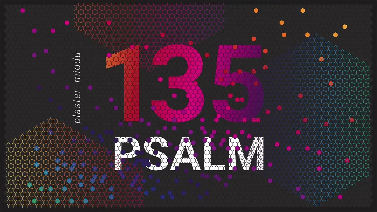 PLASTER MIODU || Psalm 135: Szczoteczka Pana Boga