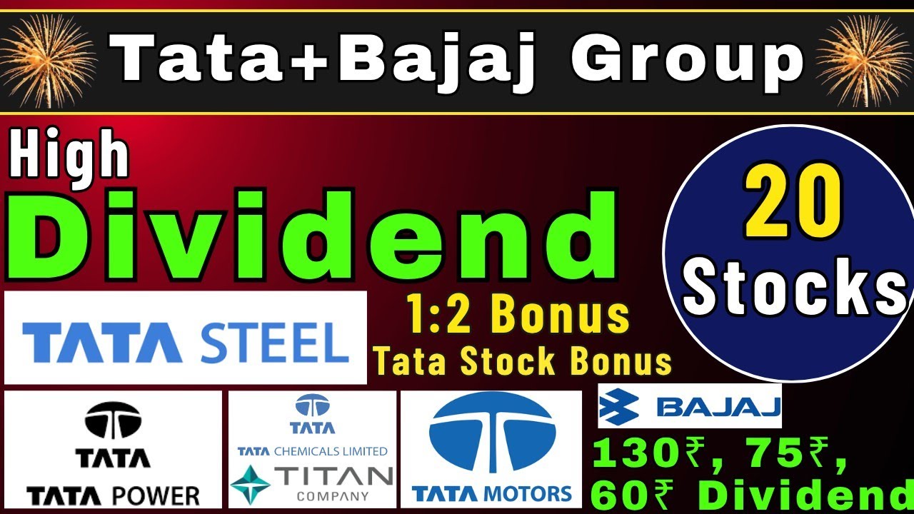 All Tata group & Bajaj group stocks Dividend Update &bull; 20 stocks declared dividend & Bonus shares