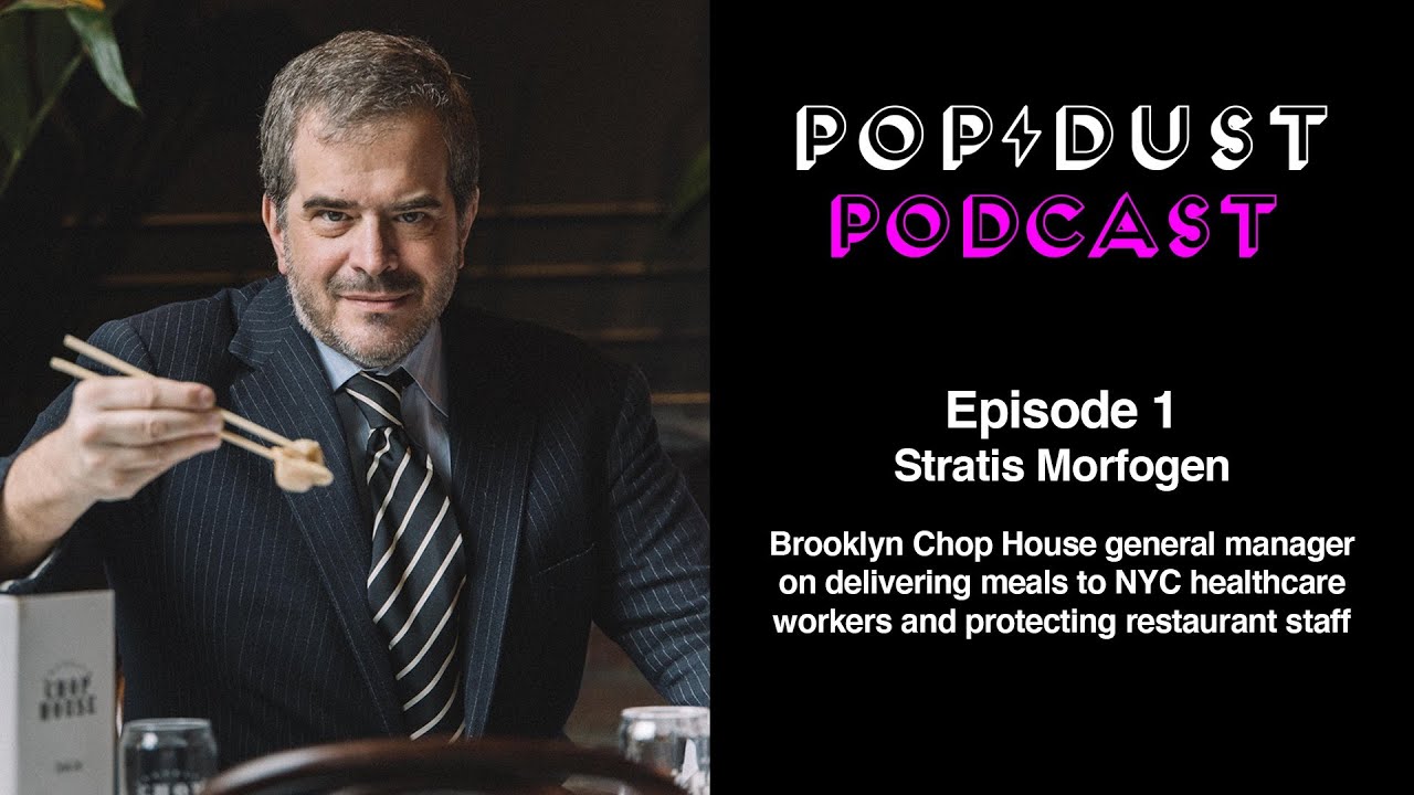 Popdust Podcast | Episode 1 - Stratis Morfogen of Brooklyn Chop House