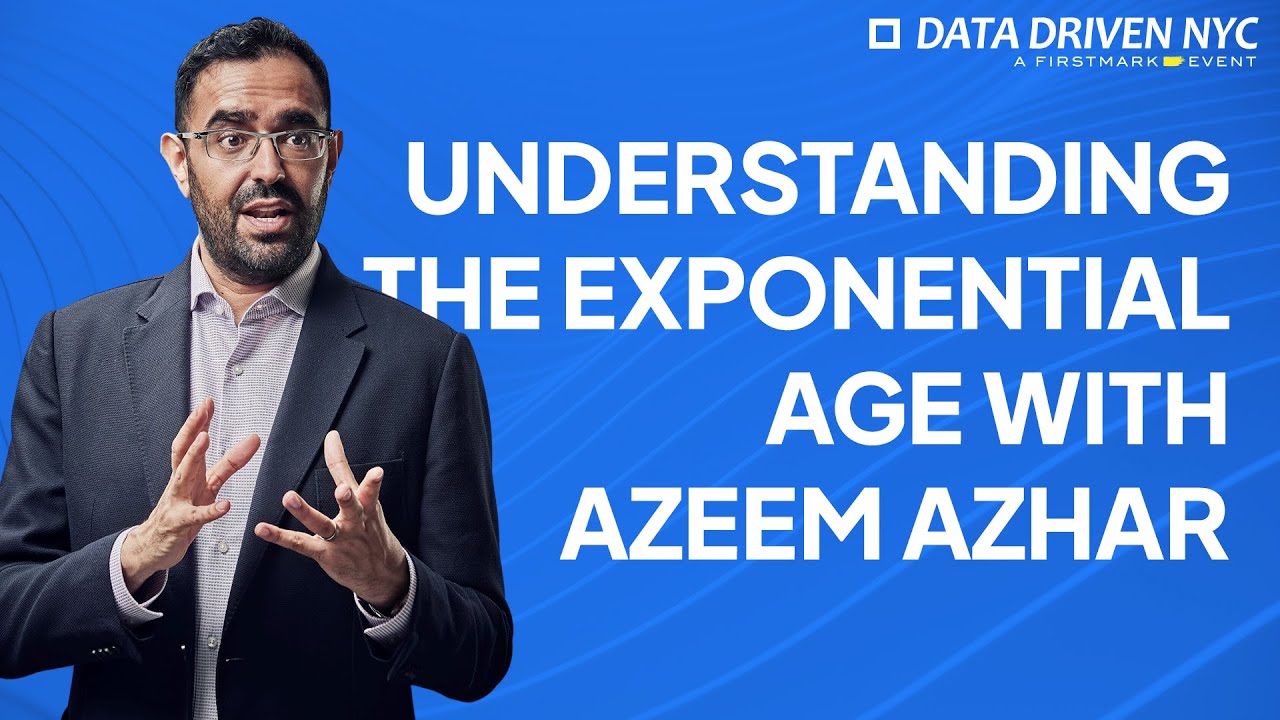 Fireside Chat - Azeem Azhar (Author, The Exponential Age) with Matt Turck (Partner, FirstMark)