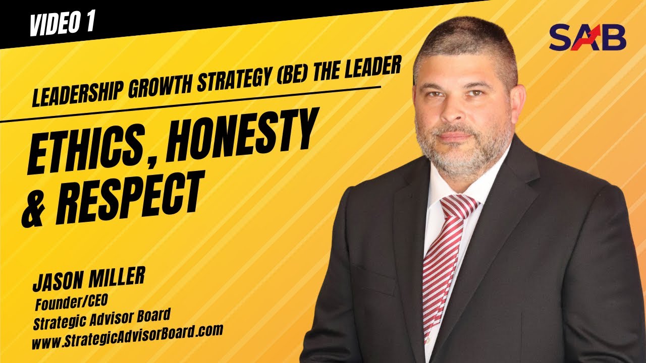 Leadership Growth Strategy (BE) The Leader - Ethics, Honesty & Respect | Video 1