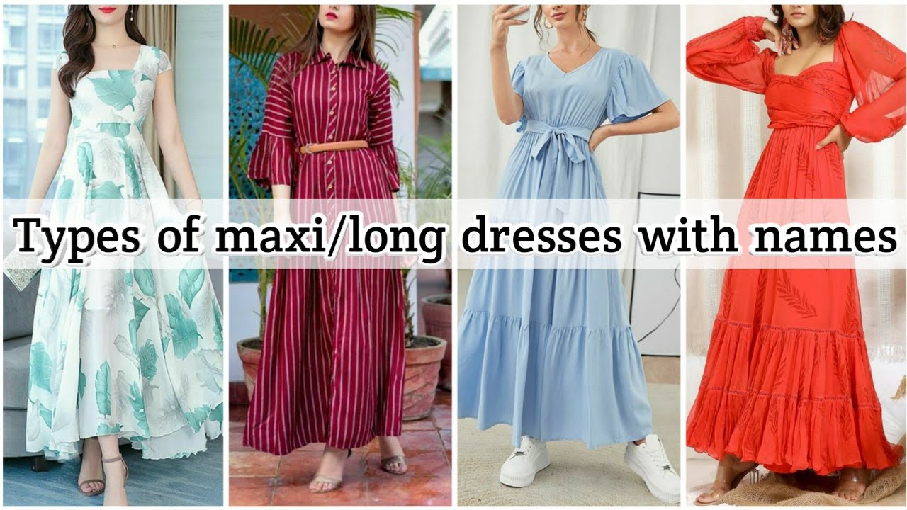 Types of *MAXI* dresses with names &bull; Long dresses name &bull; STYLE POINT