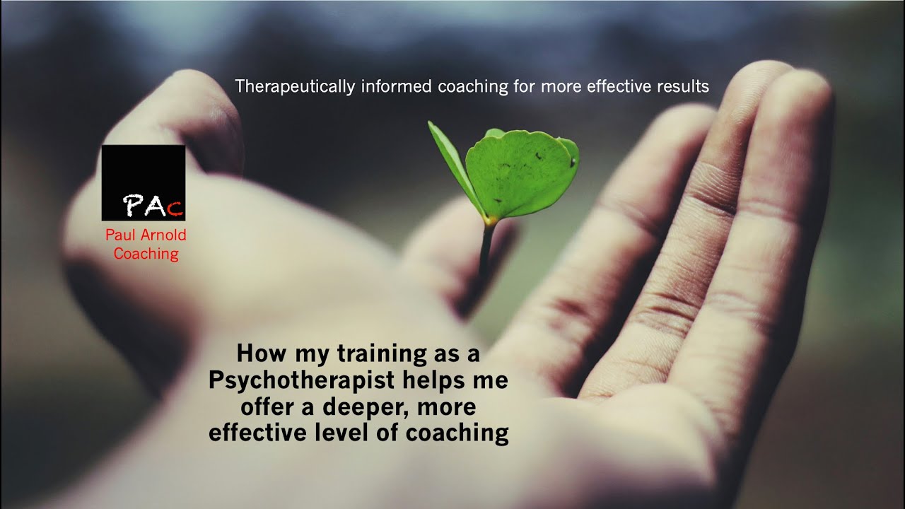 Using my psychotherapy training to offer deeper and more effective coaching