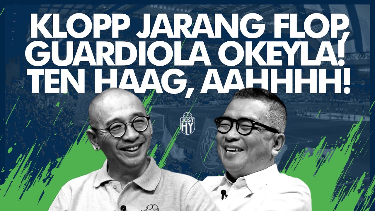 Klopp Jarang Flop, Guardiola Okeyla! Ten Haag, AAHHH! [JustHY] | R66 Media