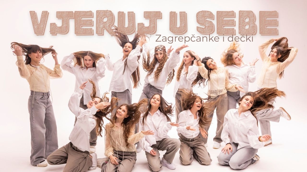 VJERUJ U SEBE - ZAGREPČANKE I DEČKI (Official Music Video)