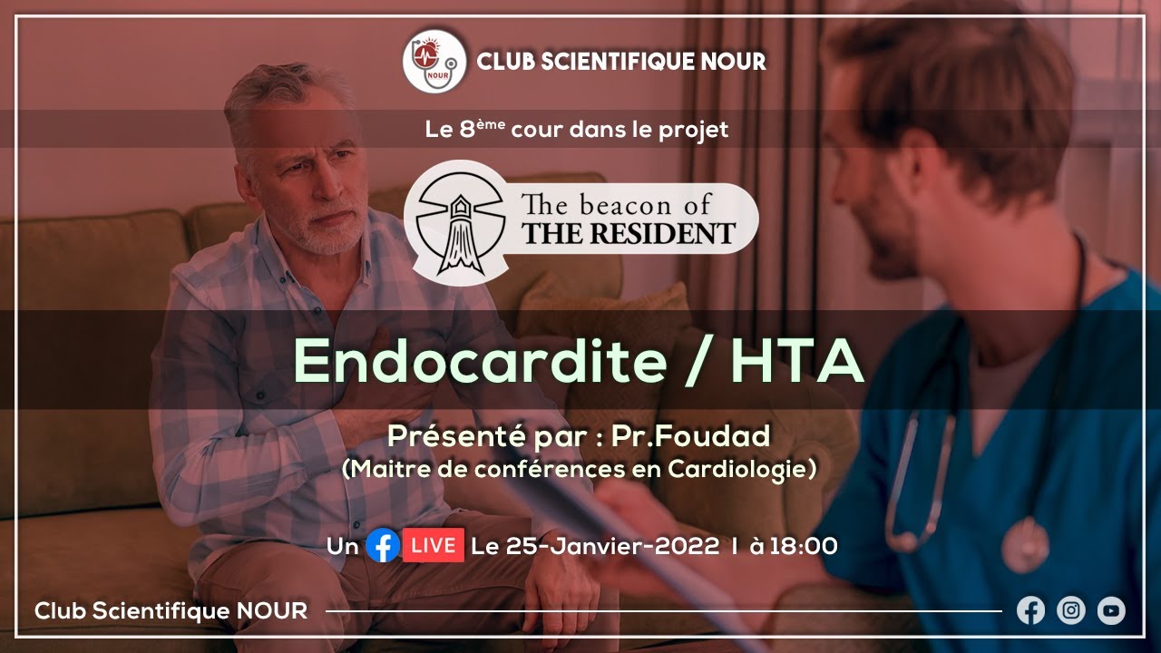 endocardites + HTA || Séance de Révision || présenté par Dr.Foudad , « The beacon of the resident »