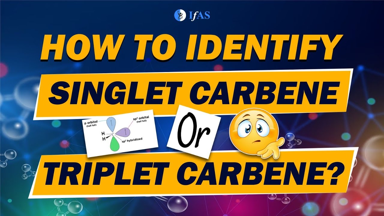 How to Identify Singlet Carbene Or Triplet Carbene ....???? Boost Your Preparation with Concept