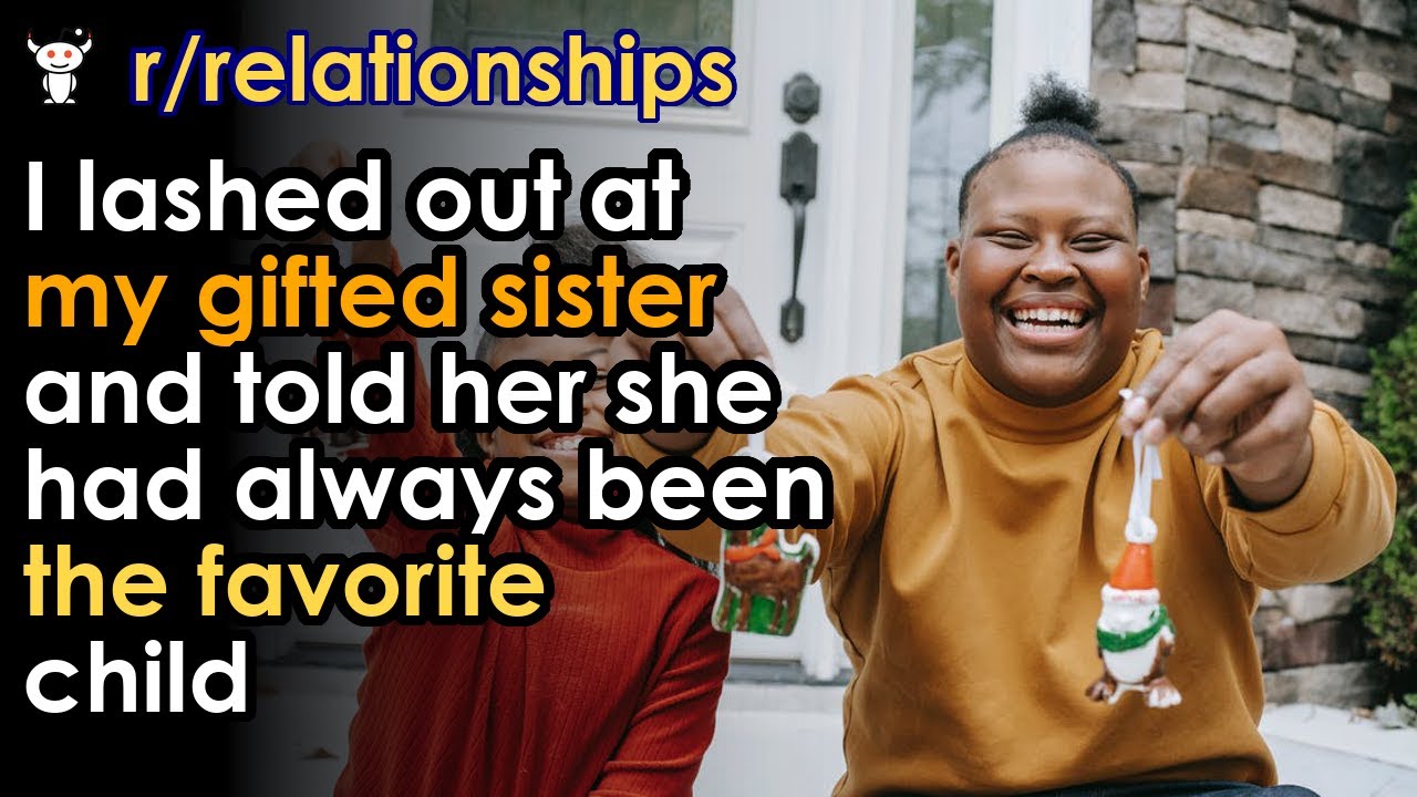 I lashed out at my gifted sister and told her she had always been the favorite child