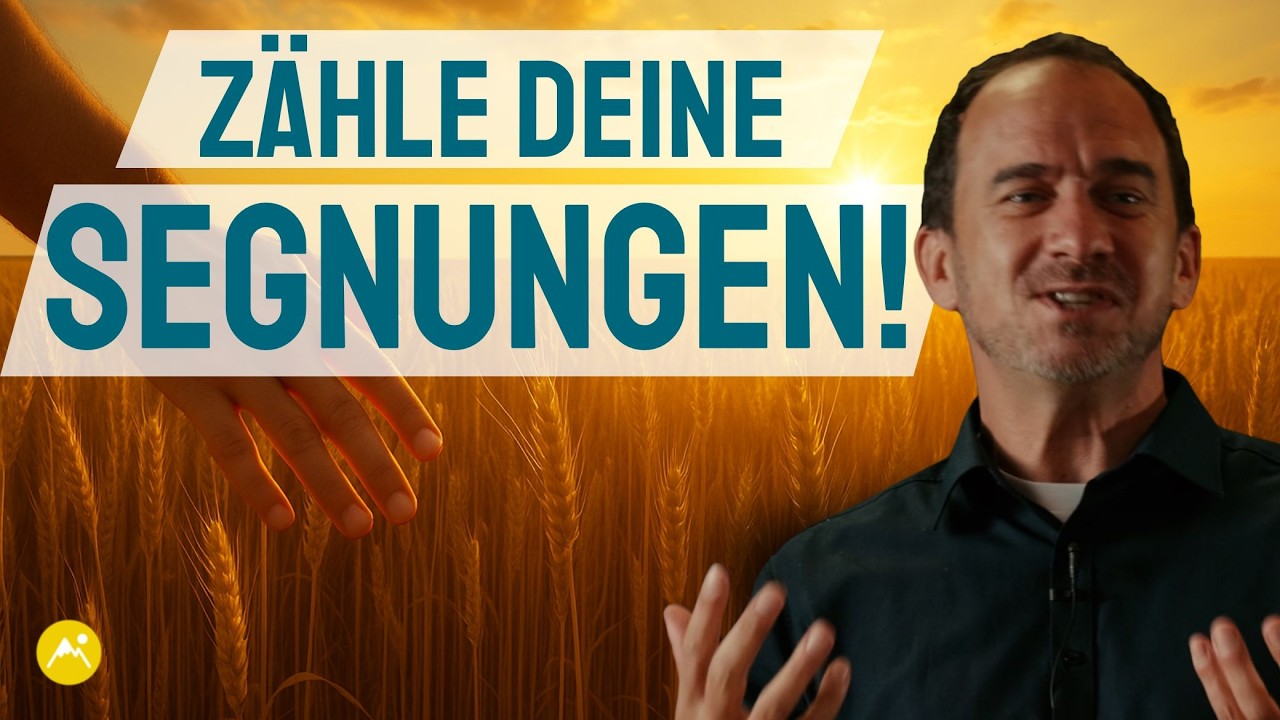 Zähle deine Segnungen!!! - Wie reich du in Christus wirklich bist