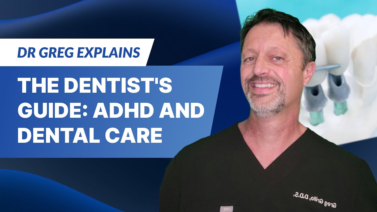 The Dentist's Guide: ADHD and Dental Care